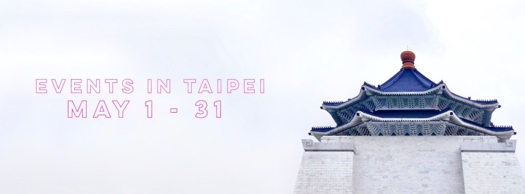 Events in Taipei May 1 - 31